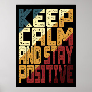 Keep Calm And Stay Positive Poster
