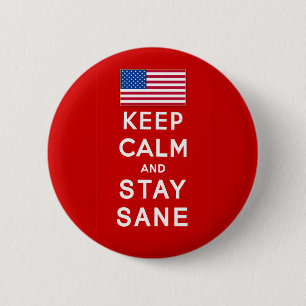 KEEP CALM AND STAY SANE Tshirts 2 Inch Round Button