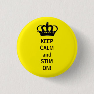 Keep Calm and Stim On! 1 Inch Round Button