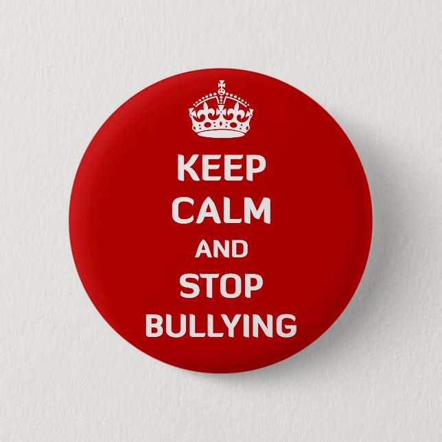 Keep Calm and Stop Bullying 2 Inch Round Button (Front)