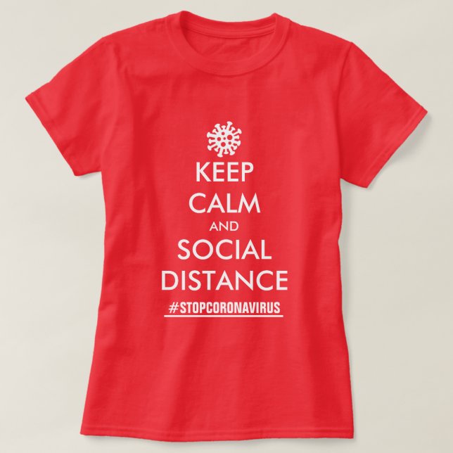 Keep Calm and Stop CoronaVirus #stopcoronavirus T-Shirt (Design Front)
