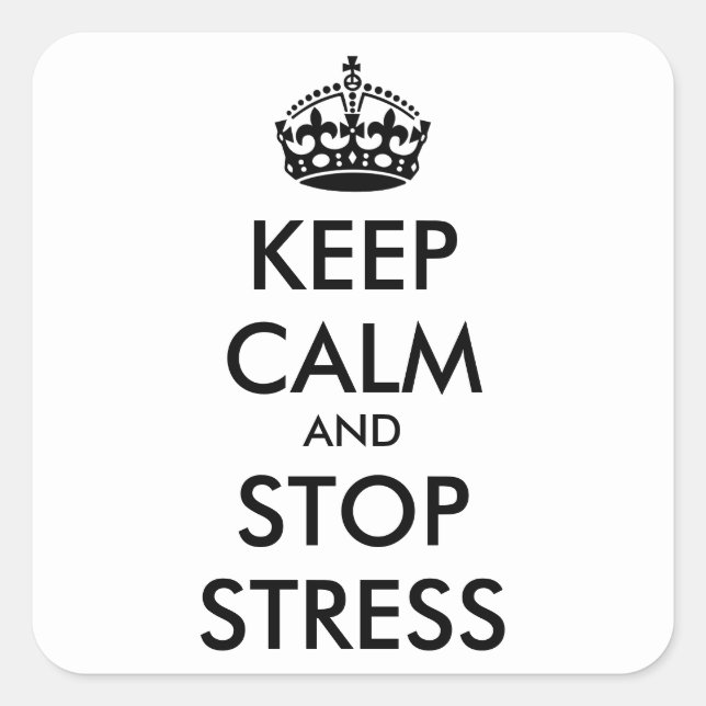 Keep Calm AND STOP STRESS - personalized text Square Sticker (Front)