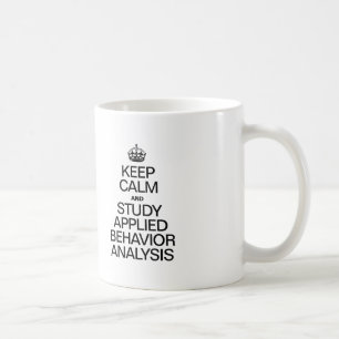 KEEP CALM AND STUDY APPLIED BEHAVIOR ANALYSIS COFFEE MUG