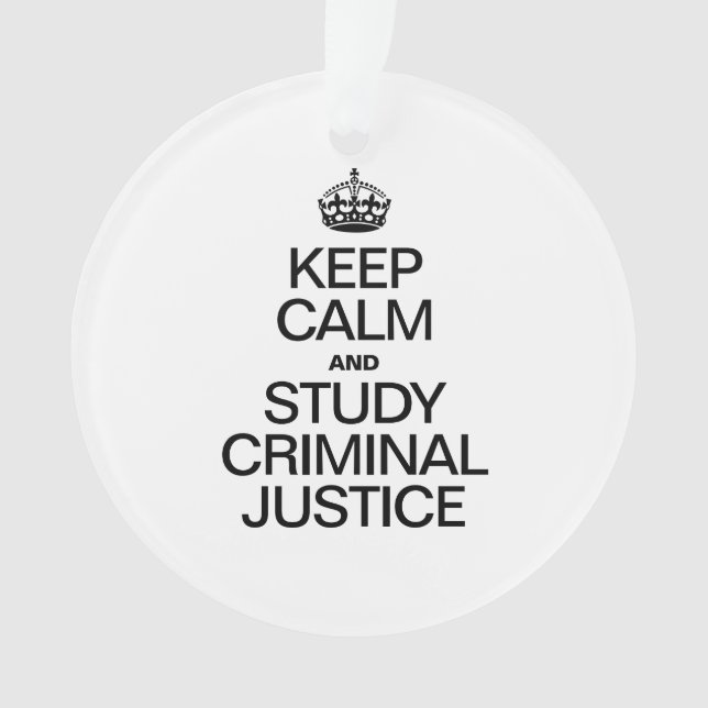 KEEP CALM AND STUDY CRIMINAL JUSTICE ORNAMENT (Front)