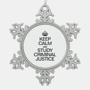 KEEP CALM AND STUDY CRIMINAL JUSTICE SNOWFLAKE PEWTER CHRISTMAS ORNAMENT