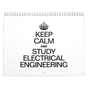 KEEP CALM AND STUDY ELECTRICAL ENGINEERING CALENDAR