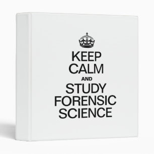 KEEP CALM AND STUDY FORENSIC SCIENCE BINDER