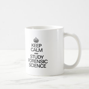 KEEP CALM AND STUDY FORENSIC SCIENCE COFFEE MUG