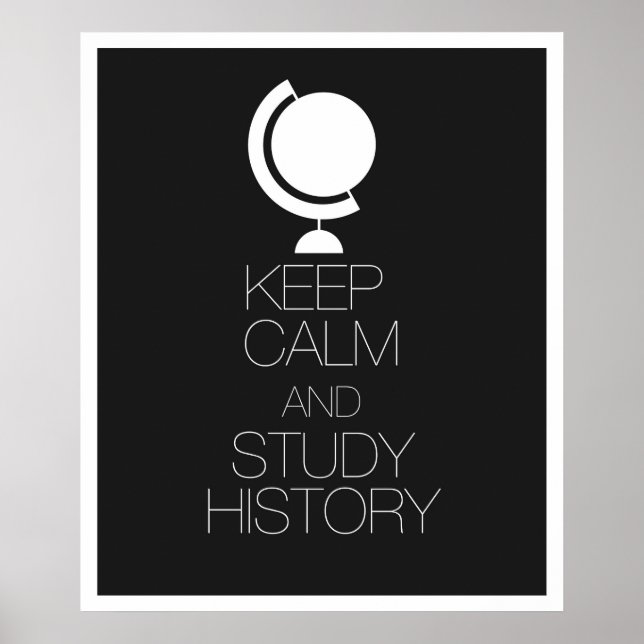 Keep Calm and Study History Poster (Front)