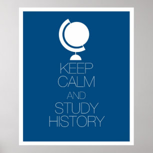 Keep Calm and Study History Poster