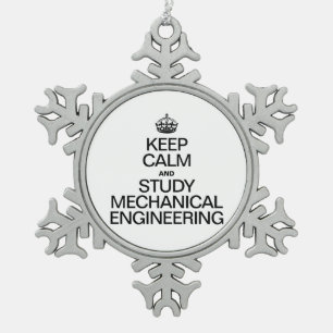 KEEP CALM AND STUDY MECHANICAL ENGINEERING SNOWFLAKE PEWTER CHRISTMAS ORNAMENT