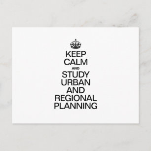 KEEP CALM AND STUDY URBAN AND REGIONAL PLANNING POSTCARD
