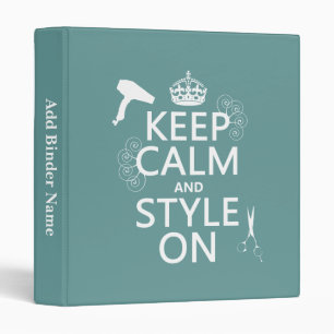 Keep Calm and Style On (any background colour) Binder