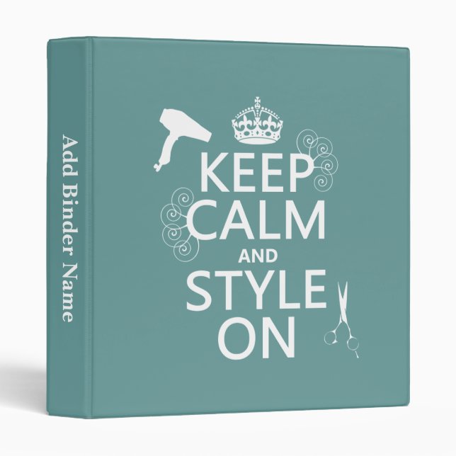 Keep Calm and Style On (any background colour) Binder (Front/Spine)