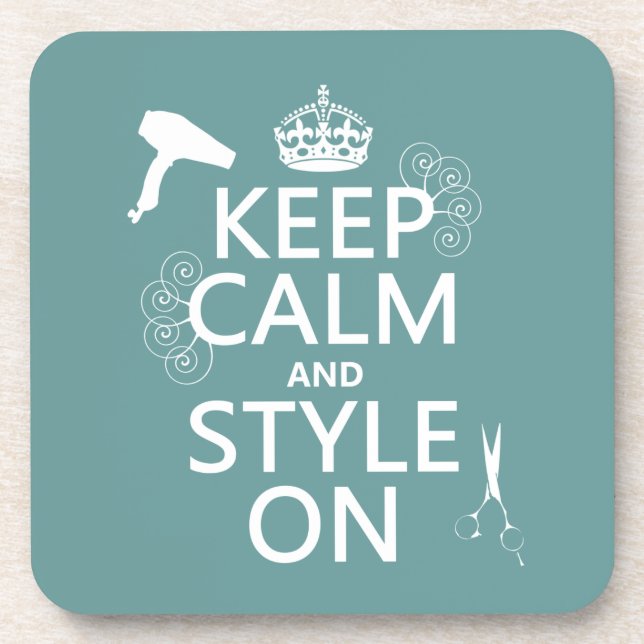 Keep Calm and Style On (any background colour) Coaster (Front)