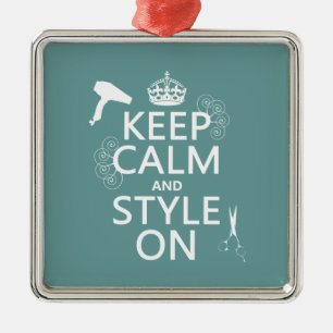 Keep Calm and Style On (any background colour) Metal Ornament
