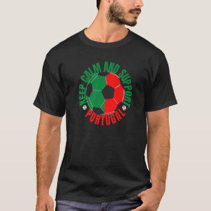 Keep calm and support Portugal   T-Shirt
