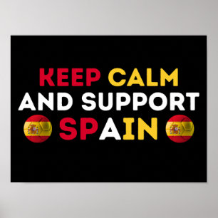 Keep Calm And Support Spain Football National Team Poster