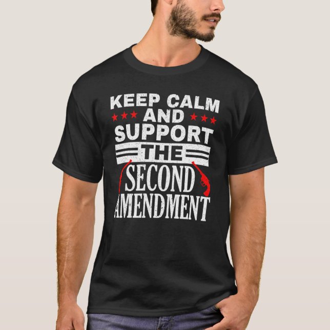 Keep Calm And Support The Second Amendment Gun Rig T-Shirt (Front)