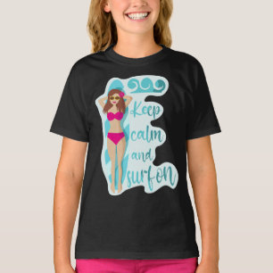 Keep calm and surf on brunette girl T-Shirt