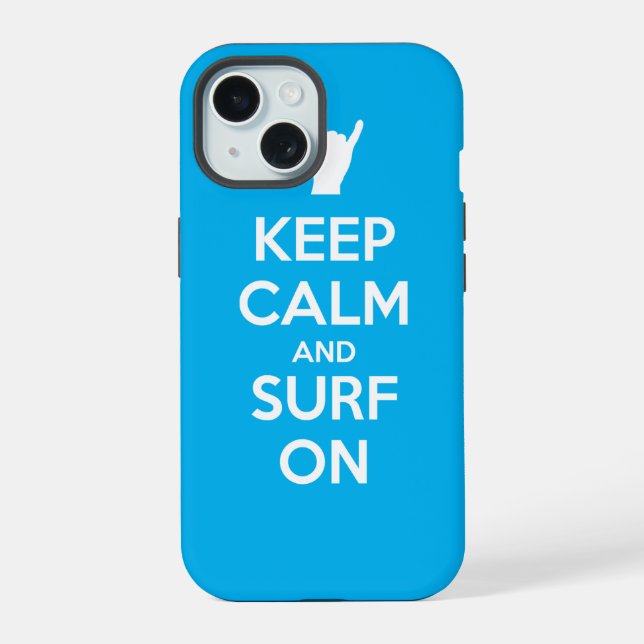 Keep Calm and Surf On iPhone 15 Case (Back)
