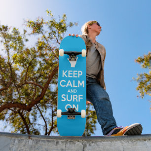 Keep Calm and Surf On Skateboard