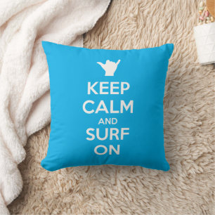 Keep Calm and Surf On Throw Pillow