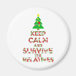 Keep Calm And Survive The Relatives Magnet