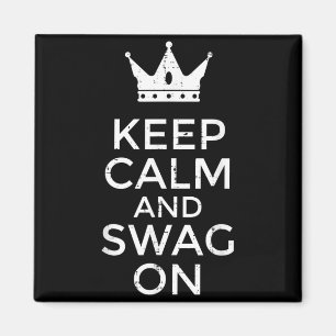 Keep calm and swag on funny saying quote meme men magnet