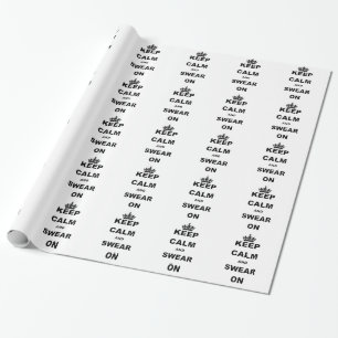 KEEP CALM AND SWEAR ON.png Wrapping Paper