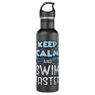 Keep Calm And Swim Faster Shark Lovers 710 Ml Water Bottle
