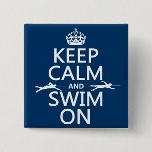 Keep Calm and Swim On (in any colour) 2 Inch Square Button