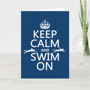 Keep Calm and Swim On (in any colour) Card