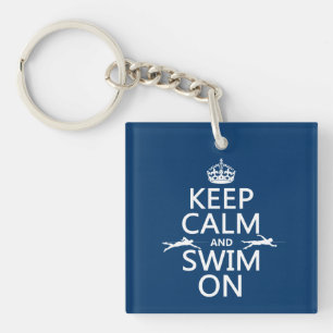 Keep Calm and Swim On (in any colour) Keychain