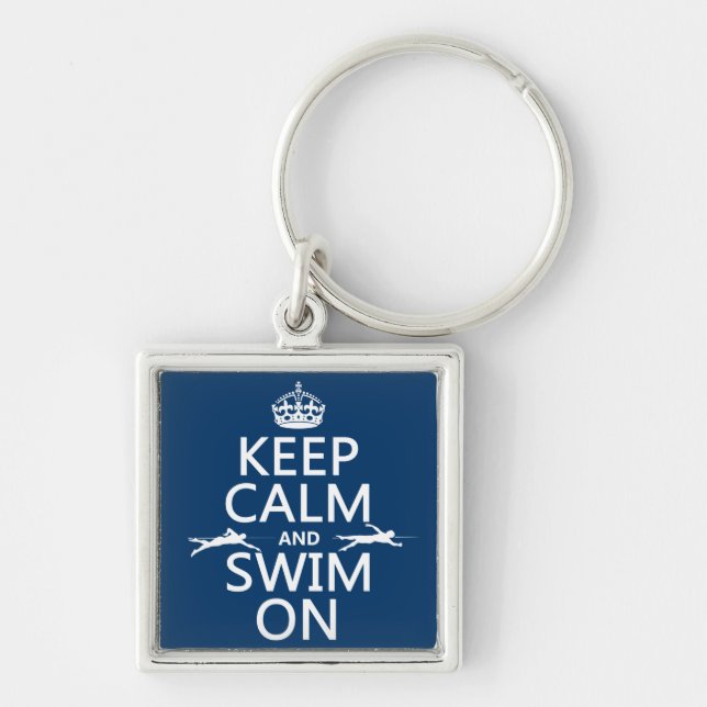 Keep Calm and Swim On (in any colour) Keychain (Front)