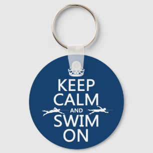 Keep Calm and Swim On (in any colour) Keychain