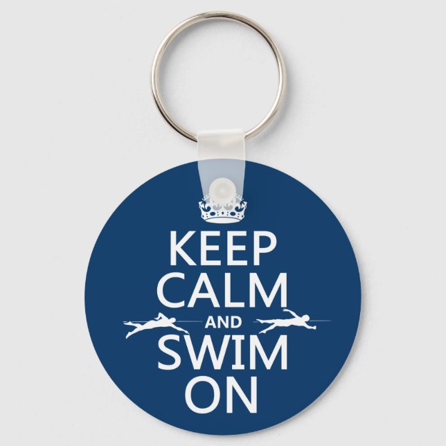 Keep Calm and Swim On (in any colour) Keychain (Front)