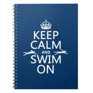 Keep Calm and Swim On (in any colour) Notebook
