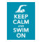 Keep Calm and Swim On print