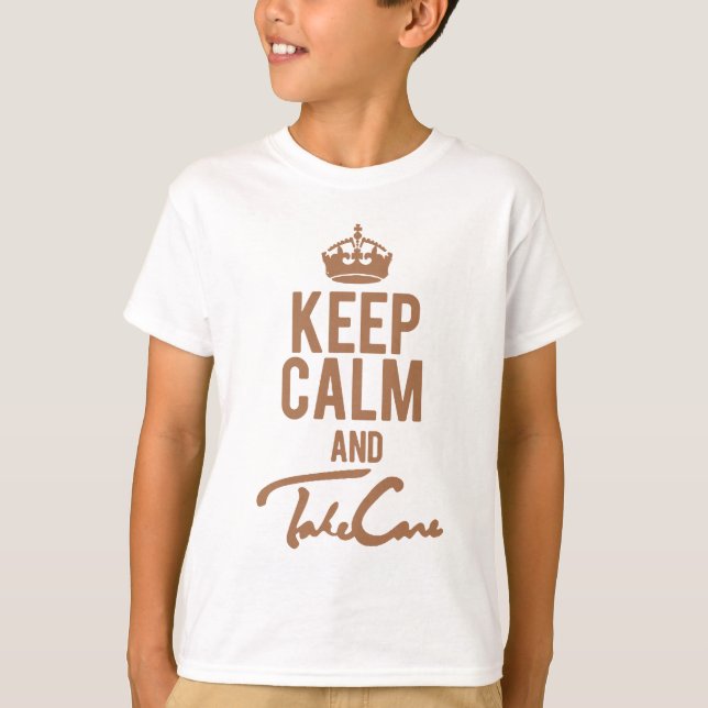   Keep Calm And Take Care T-Shirt (Front)