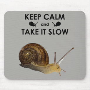 Keep Calm and Take it Slow Mousemat Mouse Pad