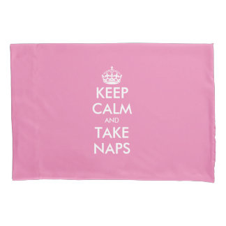 Keep calm and take naps funny custom pink pillowcase