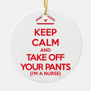 Keep Calm and Take Off Your Pants Ceramic Ornament