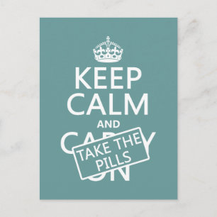 Keep Calm and Take The Pills (in all colours) Postcard