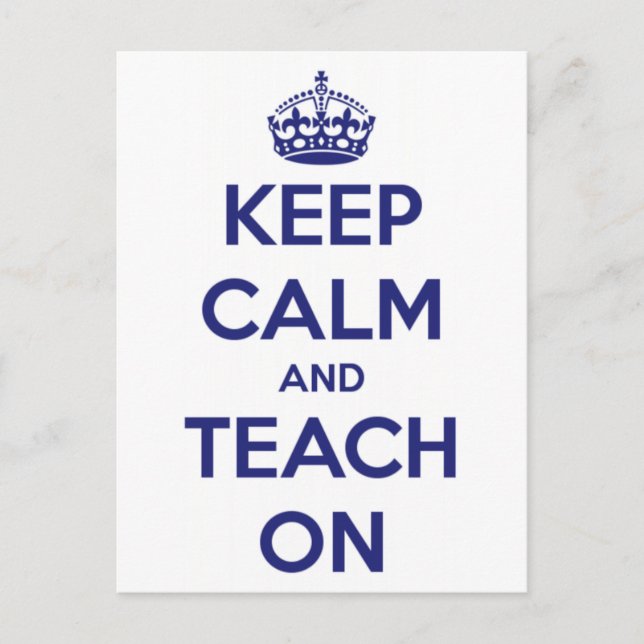 Keep Calm and Teach On Blue and White Postcard (Front)