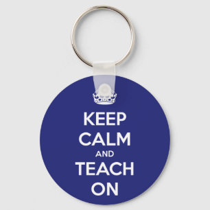 Keep Calm and Teach On Blue Keychain