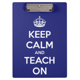 Keep Calm and Teach On Blue Personalized Clipboard