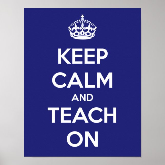 Keep Calm and Teach On Blue Poster (Front)