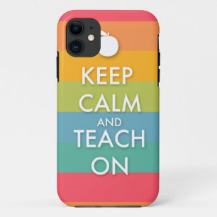Keep Calm and Teach On - Colorful Stripes iPhone 11 Case