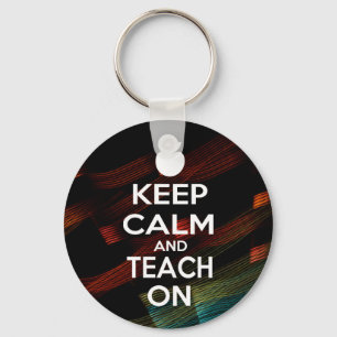 Keep Calm and Teach On Keychain